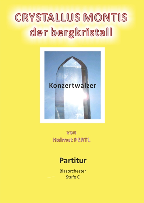 Crystallus Montis (Der Bergkristall) - hacer clic aquí Crystallus Montis (Der Bergkristall) - hacer clic aquí