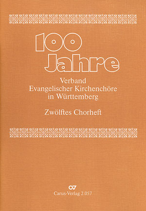 Chorheft 12: 100 Jahre Württ. Verband Ev. K. - hacer clic aquí Chorheft 12: 100 Jahre Württ. Verband Ev. K. - hacer clic aquí