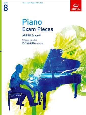 Piano Exam Pieces 2015 and 2016, Grade 8: Selected from the 2015 and 2016 syllabus - hacer clic aqu�