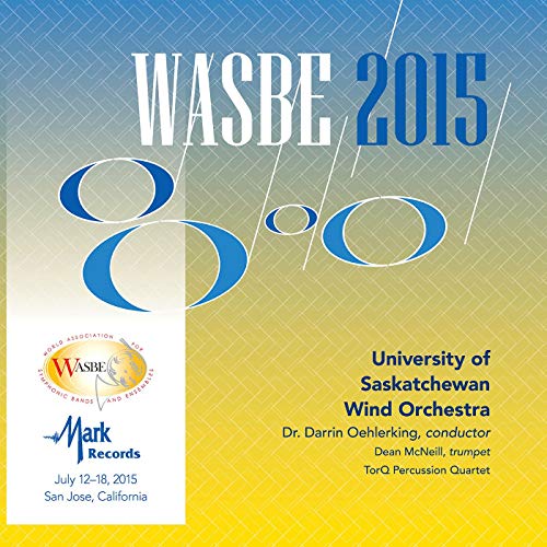 2015 WASBE San Jose, USA: University of Saskatchewan Wind Orchestra - hacer clic aqu