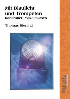 Mit Blaulicht und Trompeten (Karlsruher Polizeimarsch) - hacer clic aqu�