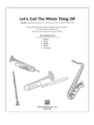 Let's Call the Whole Thing Off - hacer clic aqu�