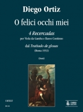 O felici occhi miei. 4 Recercadas from �Trattado de glosas� for Viol and Continuo - hacer clic aqu�
