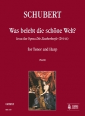 «Was belebt die schöne Welt?» from the Opera «Die Zauberharfe» for Tenor and Harp - hacer clic aquí «Was belebt die schöne Welt?» from the Opera «Die Zauberharfe» for Tenor and Harp - hacer clic aquí