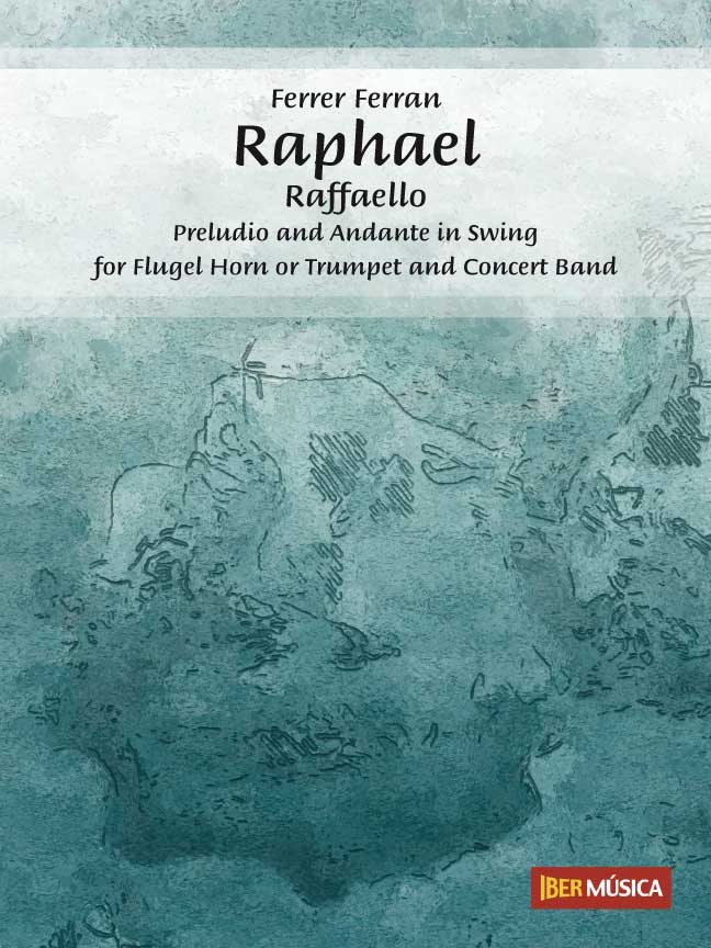 Raphael - Raffaello (Preludio and Andante in Swing for Fl�gel Horn or Trumpet and Concert Band) - hacer clic aqu�