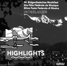 Highlights: 30. Eidgen�ssisches Musikfest Interlaken - hacer clic aqu�