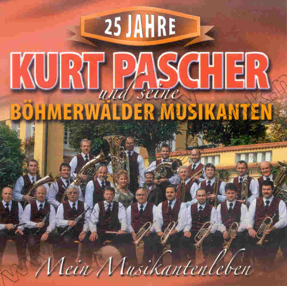 Mein Musikantenleben - 25 Jahre Kurt Pascher und seine B�hmerw�lder Musikanten - hacer clic aqu�