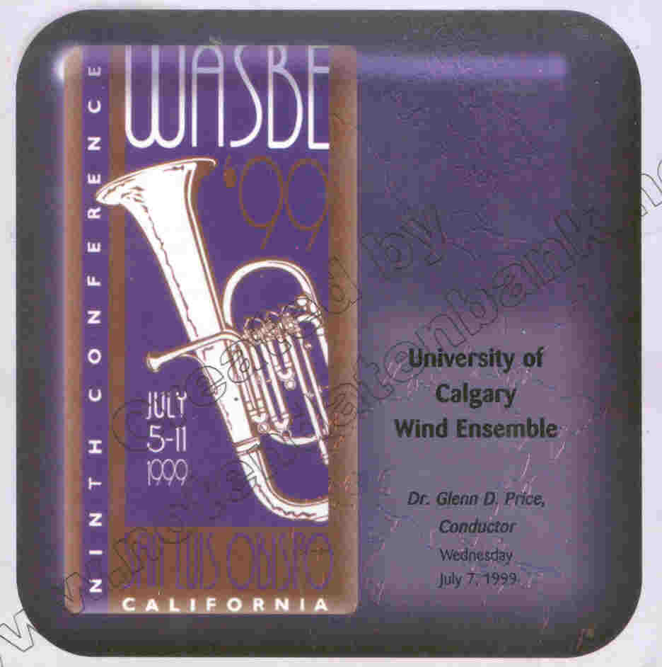 1999 WASBE San Luis Obispo, California: University of Calgary Wind Ensemble - hacer clic aqu�