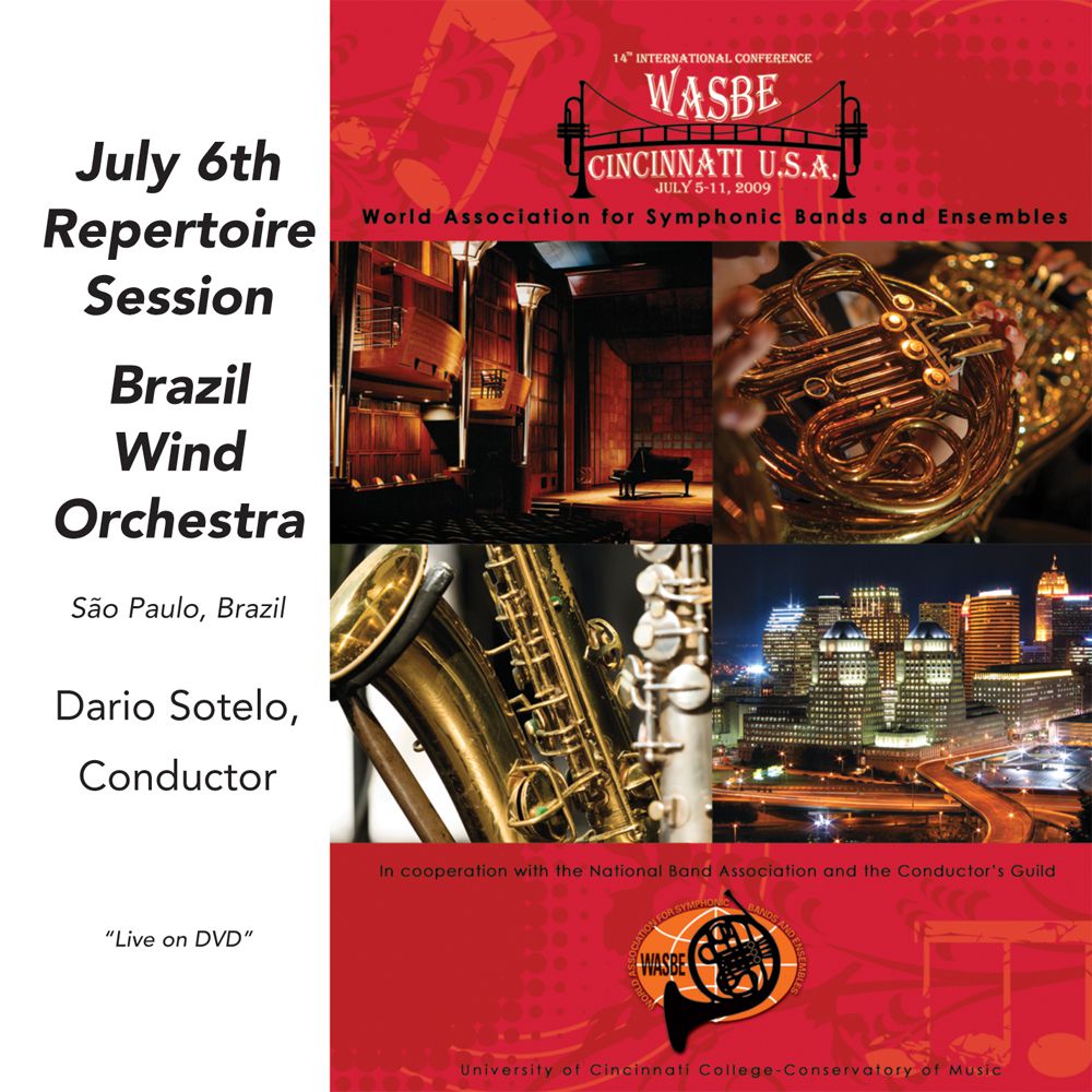 2009 WASBE Cincinnati, USA: July 6th Repertoire Session - Brazil Wind Orchestra - hacer clic aquí 2009 WASBE Cincinnati, USA: July 6th Repertoire Session - Brazil Wind Orchestra - hacer clic aquí