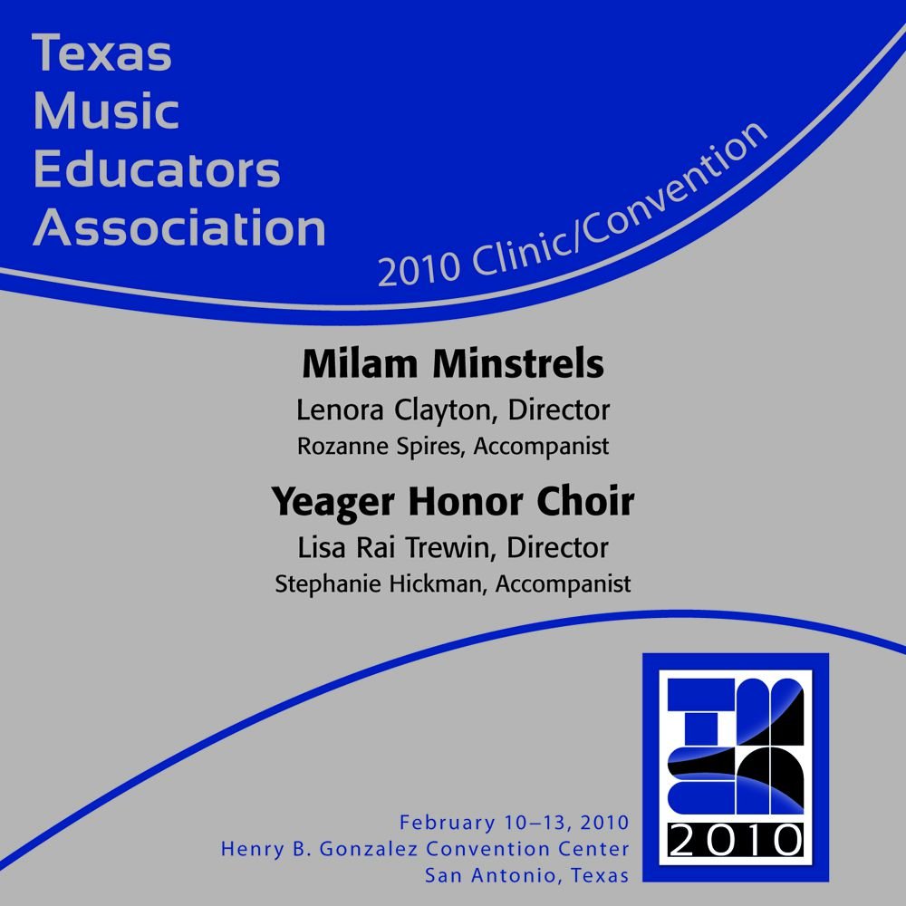 2010 Texas Music Educators Association: Milam Minstrels and Yeager Honor Choir - hacer clic aqu�