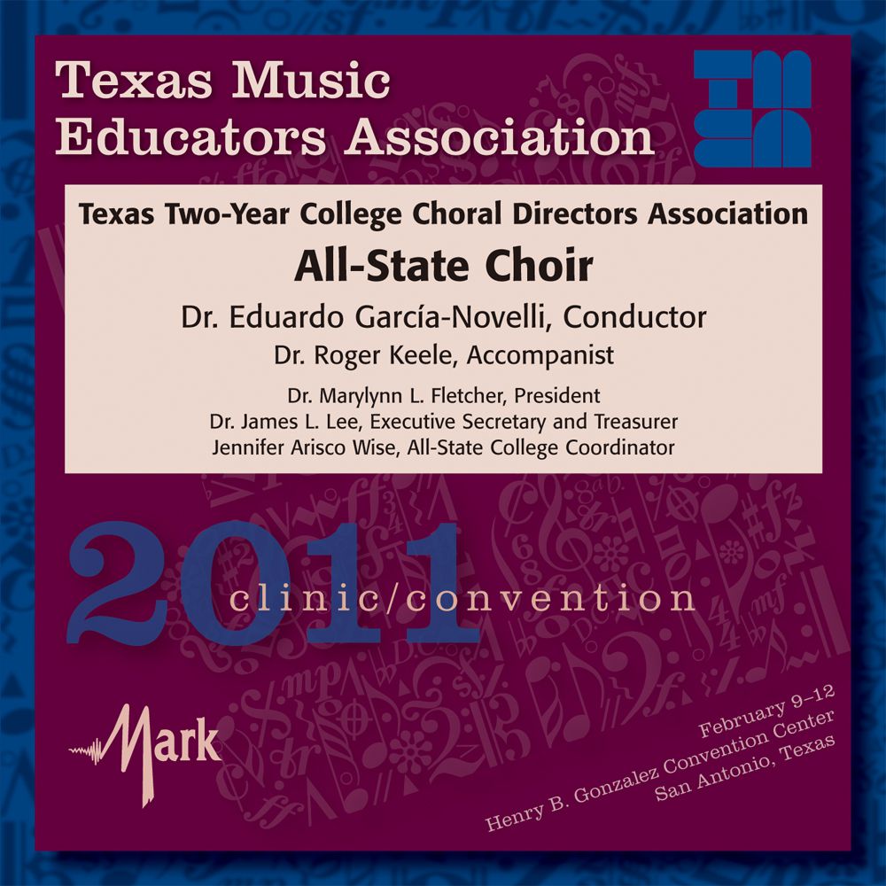 2011 Texas Music Educators Association: Texas 2 Year College All-State Choir - hacer clic aquí 2011 Texas Music Educators Association: Texas 2 Year College All-State Choir - hacer clic aquí