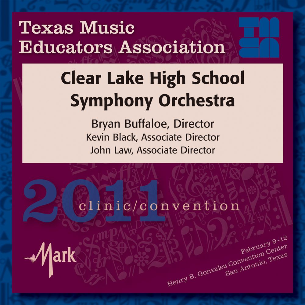2011 Texas Music Educators Association: Clear Lake High School Symphony Orchestra - hacer clic aquí 2011 Texas Music Educators Association: Clear Lake High School Symphony Orchestra - hacer clic aquí