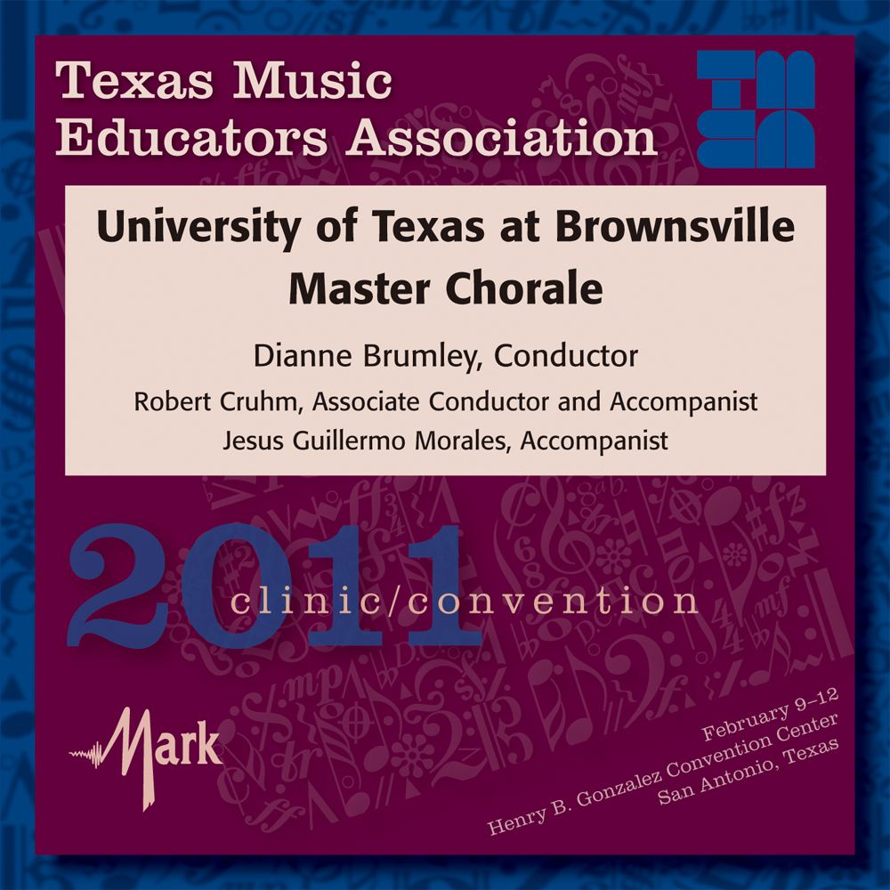 2011 Texas Music Educators Association: University of Texas at Brownsville Master Chorale - hacer clic aqu�