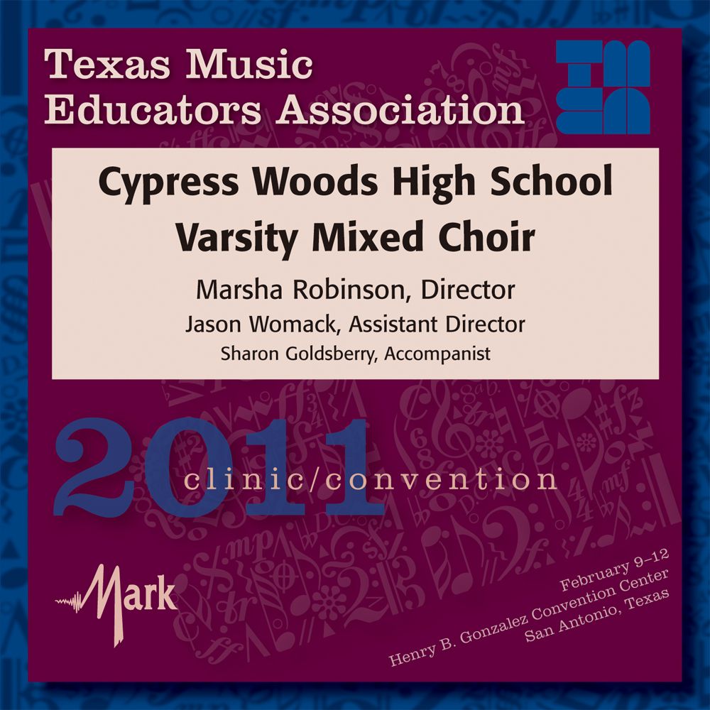 2011 Texas Music Educators Association: Cypress Woods High School Varsity Mixed Choir - hacer clic aquí 2011 Texas Music Educators Association: Cypress Woods High School Varsity Mixed Choir - hacer clic aquí