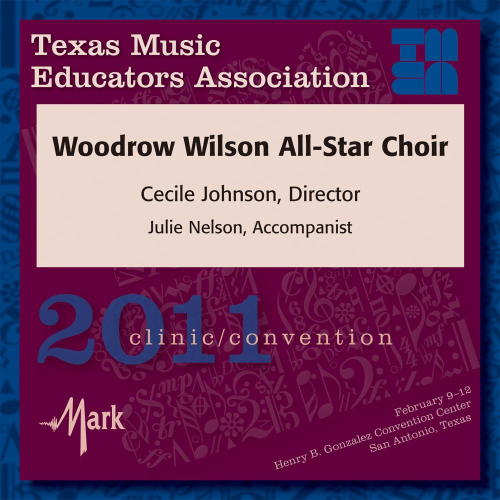 2011 Texas Music Educators Association: Woodrow Wilson All-Star Choir - hacer clic aqu�