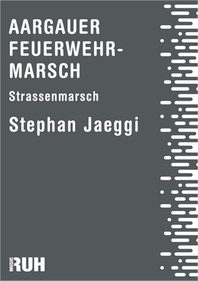 Aargauer Feuerwehrmarsch - hacer clic aquí Aargauer Feuerwehrmarsch - hacer clic aquí