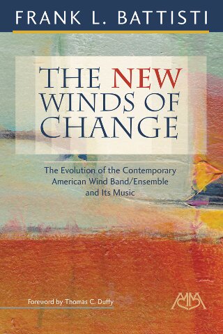 New Winds of Change, The (The Evolution of the Contemporary American Wind Band/Ensemble and Its Music) - hacer clic aqu�