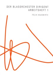 Blasorchesterdirignet, Der: Arbeitsheft 1 - hacer clic aquí Blasorchesterdirignet, Der: Arbeitsheft 1 - hacer clic aquí